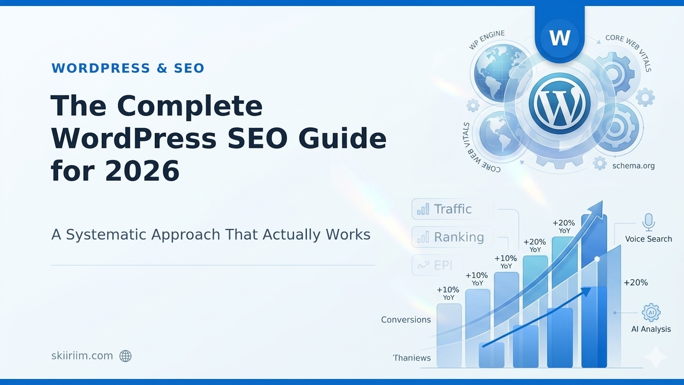 The Complete WordPress SEO Guide for 2026: A Systematic Approach That Actually Works